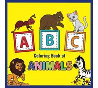ABC Coloring Book of Animals: Alphabet Coloring Book For Kids Ages 2-4 | Activity Book for Toddlers and Preschoolers to Learn the English Alphabet Letters from A to Z