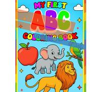 ABC Coloring Book with Animals and Objects: Learn Alphabet Letters A to Z with Fun Animals and Everyday Objects | Easy Coloring Pages for Toddlers and Preschool Kids Ages 2-6