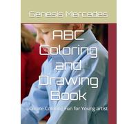 ABC Coloring & Drawing Book for Kids: Learn the Alphabet with Fun Pictures + Blank Pages to Color and Draw