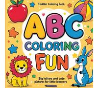 ABC Coloring Fun: Big Letters and Cute Pictures for Little Learners: A Playful Alphabet Coloring Book for Toddlers and Preschoolers Ages 3-5