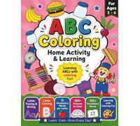 ABC Coloring Home Activity & Learning Book: For Kids ages 3 - 6 | Fun Coloring Book for Kids | 100+ sheets | 300+ pictures to color|300+ vocabulary ... SERIES: An early learning series of books)