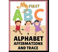 ABC Coloring & Tracing Book for Kids: Learn Letters with Positive Affirmations: A Fun Activity Book for Kids Ages 3-7 to Build Confidence, Self-Esteem, and Handwriting Skills