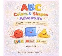 ABC Colors & Shapes Adventure: First Words for Little Learners (My First Learning Books)
