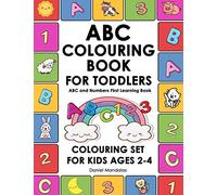 ABC Colouring Book for Toddlers: ABC and Numbers First Learning Book Colouring Sets for Kids Ages 2-4 (coloring book for kids)
