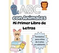 ABC Con Animales: Mi Primer Libro de Letras