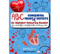 ABC CONGENITAL HEART DEFECTS: An Alphabet Colouring Booklet: Learn about the ABC’s and CHD health care while you colour
