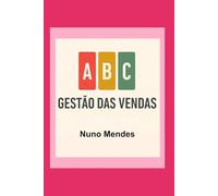 ABC da Gestão de Vendas: Estratégia, Liderança e Resultados (ABC das Vendas - ABC da Gestão das Vendas - ABC do Marketing)