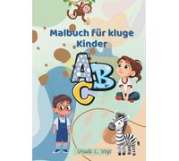 ABC - Das große Malbuch für kluge Kinder: Spielerisch Buchstaben lernen und kreativ ausmalen