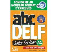 ABC DELF Junior scolaire - Niveau A1 - Livre + DVD: Livre de l'eleve A1 + DVD + Livre-web - Epreuves 2020