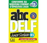 ABC DELF Junior scolaire - Niveau B1 + DVD: Livre de l'eleve B1 + DVD + Livre-web - Epreuves 2020