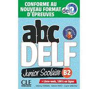 ABC DELF Junior scolaire - Niveau B2 + DVD: Livre de l'eleve B2 + DVD + Livre-web - Epreuves 2020