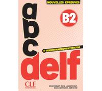 ABC DELF - Niveau B2 + audio - 3ème édition: Avec ABC DELF junior scolaire B2 corrigés