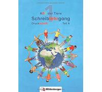ABC der Tiere 1 - Schreiblehrgang Druckschrift, Teil A und B. Neubearbeitung: Teil A und B, je 64 S.