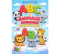 ABC des Animaux Mignons - J’apprends en Colorant: Apprendre les lettres avec des animaux adorables : trace, trouve, relie et colorie