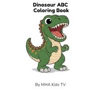 ABC Dinosaur Coloring Book for Kids Ages 3-6: Learn the Alphabet with Cute Dinosaurs | Trace Letters & Color Fun Characters