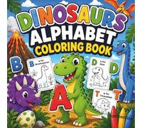 ABC Dinosaur Coloring Book for Toddlers: Cute A-Z vibrant Dinosaurs to Color, Learn Letters, and Have Fun | Easy Coloring Pages for Boys and Girls Ages 2-5