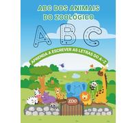 ABC dos Animais do Zoológico: Aprenda a Escrever as Letras do Alfabeto do A-Z