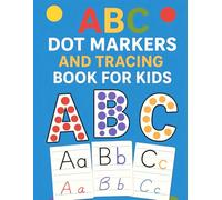 ABC Dot Markers and Tracing Book for Kids: Uppercase & Lowercase Tracing Dot Marker Workbook for Kids.