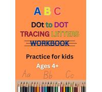 ABC Dot To Dot Tracing Letters Workbook: Trace the dots letters to learn your Alphabet!
