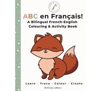 ABC en Français!: A Bilingual French-English Colouring Activity Book (Sound & Colour)
