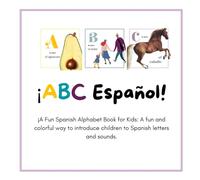 ¡ABC Español! - A Fun Spanish Alphabet Book for Kids: A fun and colorful way to introduce children to Spanish letters and sounds.