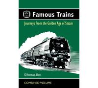 abc Famous Trains : Journeys from the Golden Age of Steam