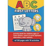 ABC First Steps Letters: Tracing and Coloring Fun for Kids Ages 3+ Learn to Write the Alphabet | Color Cute Animals: Activity Book for Toddlers and ... to Write the Alphabet | Color Cute Animals