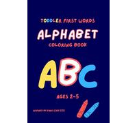 ABC & First Words Coloring Book: Big Letters, Simple Shapes, and Everyday Words for Toddlers Ages 2-5: Inspired by a Toddler's Learning Journey - Coloring Fun with Primary and Secondary Color Prompts