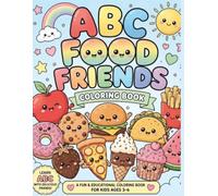 ABC Food Friends: A Fun & Educational Coloring Book for Kids Ages 3-6