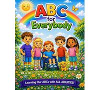 ABC for Everybody: Learning Our ABCs with All Abilities | Inclusive Alphabet Book for Kids