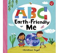 ABC for Me: ABC Earth-Friendly Me: Volume 7 (ABC for Me)