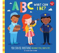 ABC for Me: ABC What Can I Be?: Volume 8 YOU can be anything YOU want to be, from A to Z (ABC for Me)