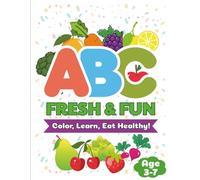 ABC Fresh & Fun Coloring Book: Learn the alphabet with fruits, veggies, and healthy foods - a fun coloring adventure for kids ages 3-7! (Little learners Club)