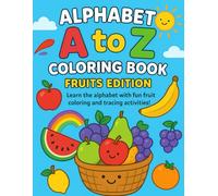 ABC Fruit Adventure: A to Z Coloring & Tracing Fun: An Educational Coloring Adventure with Letters, Words, and Fruit Origins (ABC Learning Adventures)