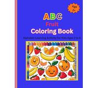 ABC Fruit Coloring Book: Alphabet Learning Activty for Kids Ages 2 to 8 (ABC Coloring Books)
