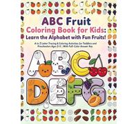 ABC Fruit Coloring Book for Kids: Learn the Alphabet with Fun Fruits! A to Z Letter Tracing & Coloring Activities for Toddlers and Preschoolers Ages 2-5 | With Full-Color Answer Key