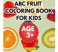 ABC Fruit Coloring Book for Kids: The Perfect Kids' Activity Book for Learning and Fun
