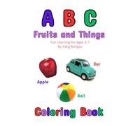 ABC Fruits and Things Coloring Book: For Ages 3-7