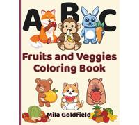 ABC Fruits and Veggies Coloring Book: A Fun Way to Learn Where Your Food Grows From A to Z