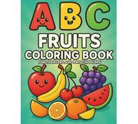 ABC Fruits Coloring Book: Big And Simple Fruits Coloring Book for Toddlers and Preschool Kids (ABC Learning Series)