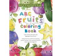 ABC Fruits Coloring Book: Color, Write, and Learn the Alphabet from A to Z! Interactive Fun with Fruit Coloring, Letter Tracing, Trivia, and Activities for Early Learners Ages 3-7