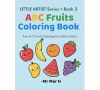 ABC Fruits Coloring Book: Fun A-Z Fruit Coloring for Little Artists (LITTLE ARTIST Series)