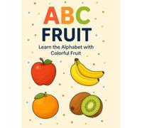 ABC Fruits Coloring Book: Learn the Alphabet with Fun Fruit Illustrations to Color (ABC coloring Books)