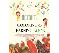 ABC Fruits Coloring & Learning Book: From A to Z, a fruity trip with fun facts | For Kids Ages 3-6 (Coloring & Learning Books)