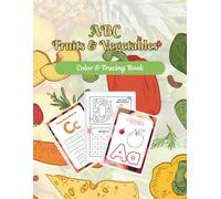 ABC Fruits & Vegetables Coloring and Tracing Book for Kids: Alphabet Learning Activity Book | Trace Letters, Color Healthy Foods, Letter Recognition, ... Practice for Preschool and Kindergarten