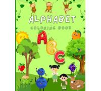 ABC Fun: A Coloring Adventure: Color, Learn, and Play: The Perfect ABC Coloring Book for Early Childhood Education