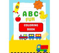 ABC Fun Coloring Book, Color Animals, Birds, Vehicles, Fruits, Toys & Alphabets For Boys & Girls | Coloring Book for Toddlers and Preschool Kids