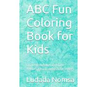 ABC Fun Coloring Book for Kids: Learn the Alphabet with Cute Animals, Easy Drawings & Big Letters