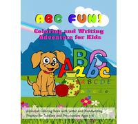 ABC Fun! Coloring & Writing Adventure for Kids: Alphabet Coloring Book with Letter and Handwriting Practice for Toddlers and Preschoolers Ages 3-6