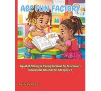 ABC FUN FACTORY: Alphabet Coloring & Tracing Workbook for Preschoolers | Educational Activities for Kids Ages 3-5